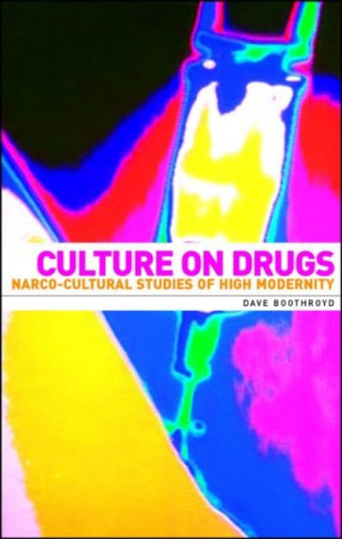 Cover of the book Culture on drugs by Dave Boothroyd, Manchester University Press