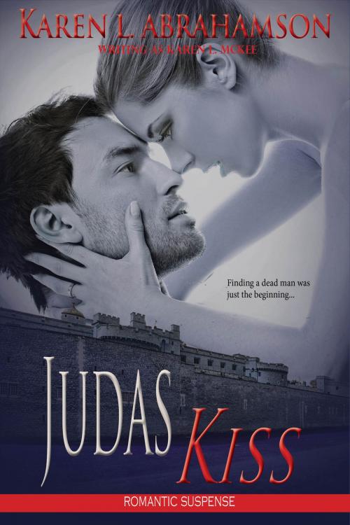 Cover of the book Judas Kiss by Karen L. McKee, Karen L. Abrahamson, Twisted Root Publishing