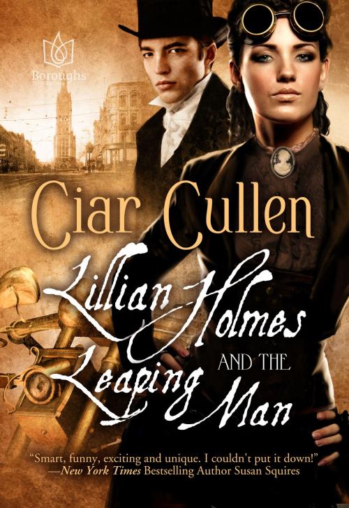 Cover of the book Lillian Holmes and the Leaping Man by Ciar Cullen, Boroughs Publishing Group