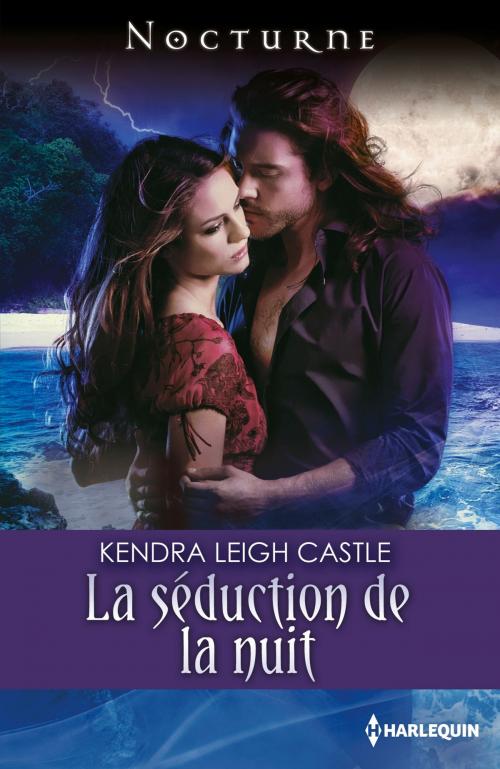 Cover of the book La séduction de la nuit by Kendra Leigh Castle, Harlequin