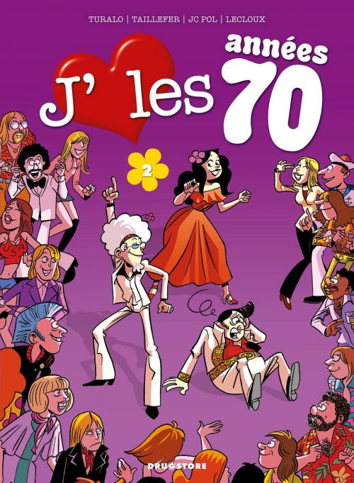 Cover of the book J'aime les années 70 - Tome 02 by Turalo, JC Pol, Aurelie Lecloux, Glénat BD