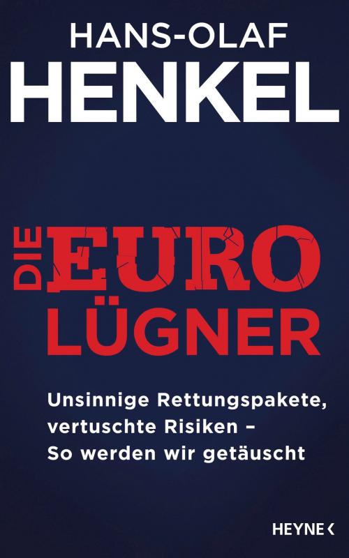 Cover of the book Die Euro-Lügner by Hans-Olaf Henkel, Heyne Verlag