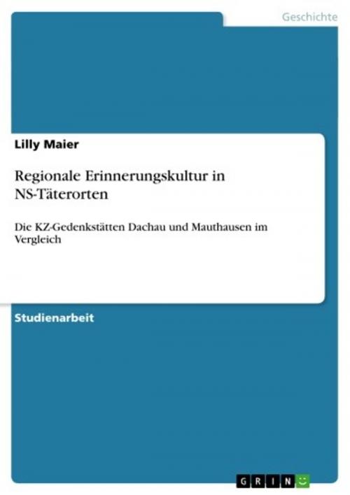 Cover of the book Regionale Erinnerungskultur in NS-Täterorten by Lilly Maier, GRIN Verlag