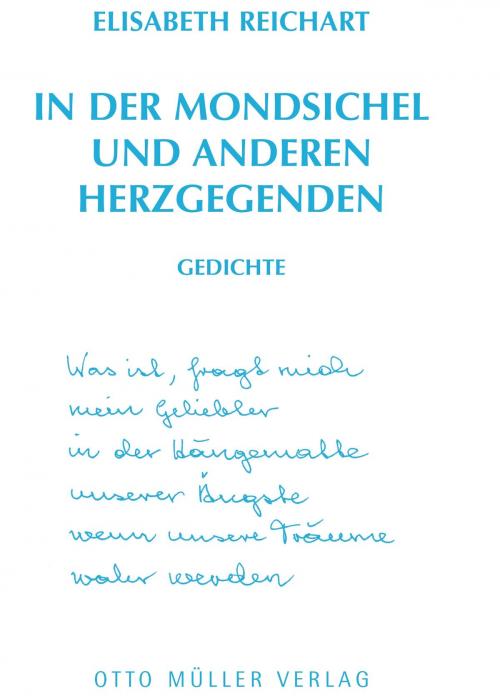 Cover of the book In der Mondsichel und anderen Herzgegenden by Elisabeth Reichart, Otto Müller Verlag