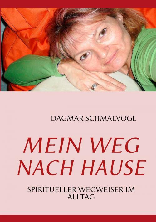 Cover of the book Mein Weg nach Hause by Dagmar Schmalvogl, Books on Demand