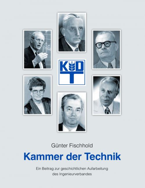 Cover of the book Kammer der Technik by Günter Fischhold, Books on Demand