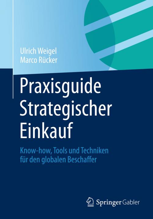 Cover of the book Praxisguide Strategischer Einkauf by Ulrich Weigel, Marco Rücker, Springer Fachmedien Wiesbaden