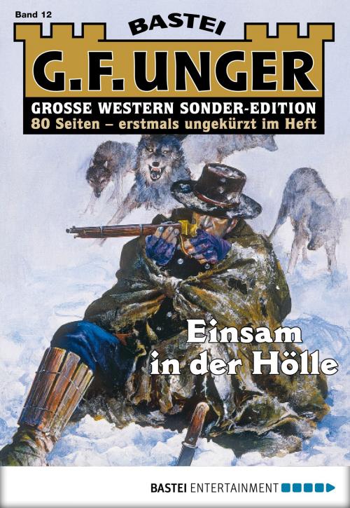 Cover of the book G. F. Unger Sonder-Edition 12 - Western by G. F. Unger, Bastei Entertainment