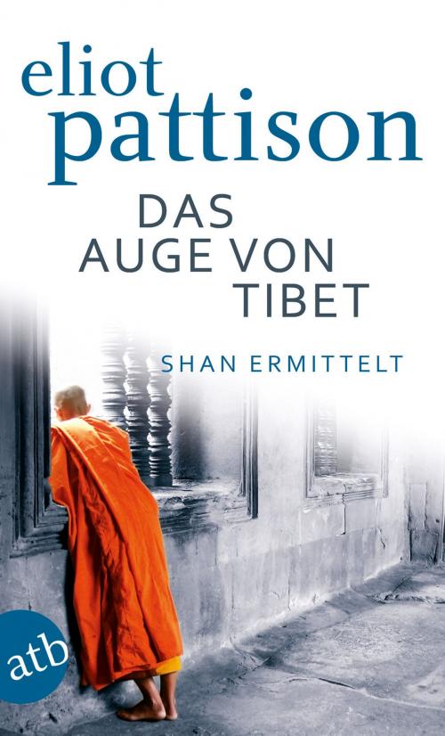 Cover of the book Das Auge von Tibet by Eliot Pattison, Aufbau Digital