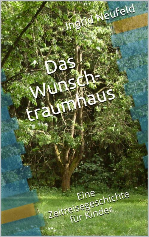 Cover of the book Das Wunschtraumhaus by Ingrid Neufeld, neobooks