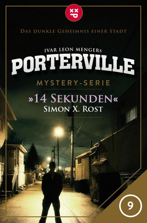 Cover of the book Porterville - Folge 09: 14 Sekunden by Simon X. Rost, Ivar Leon Menger, Psychothriller GmbH E-Book