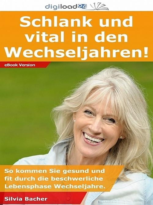 Cover of the book Schlank und vital in den Wechseljahren! by Silvia Bacher, Silvia Bacher