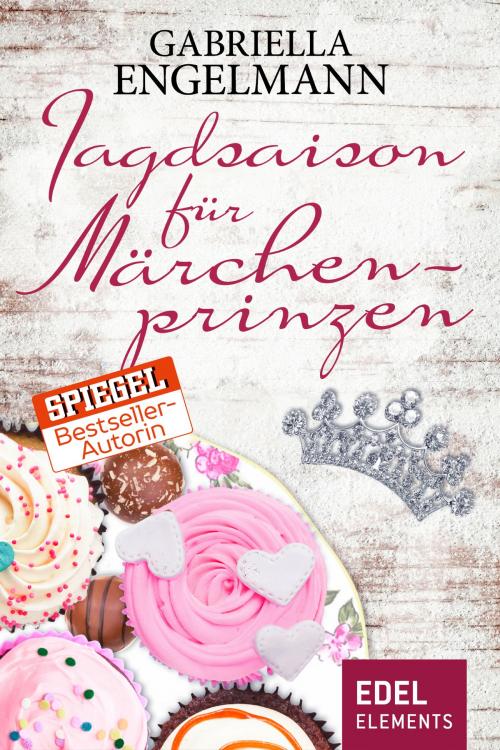 Cover of the book Jagdsaison für Märchenprinzen by Gabriella Engelmann, Edel Elements