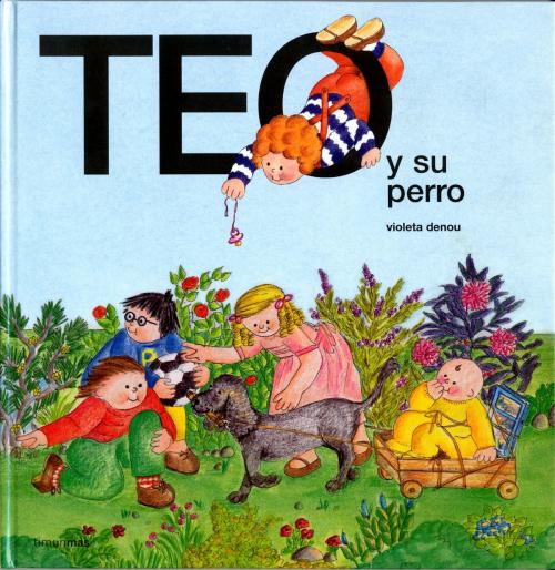 Cover of the book Teo y su perro by Violeta Denou, Grupo Planeta