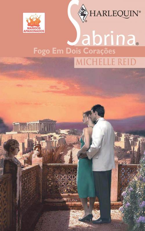 Cover of the book Fogo em dois corações by Michelle Reid, Harlequin, uma divisão de HarperCollins Ibérica, S.A.