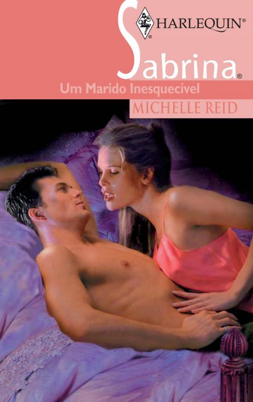 Cover of the book Um marido inesquecível by Michelle Reid, Harlequin, uma divisão de HarperCollins Ibérica, S.A.