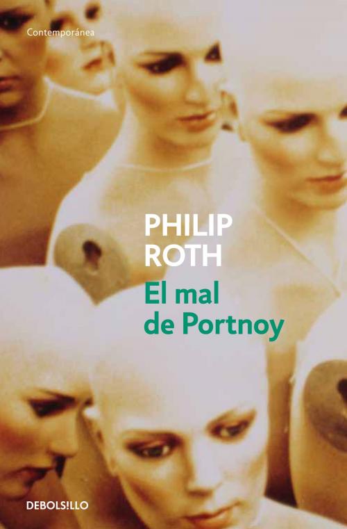 Cover of the book El mal de Portnoy by Philip Roth, Penguin Random House Grupo Editorial España