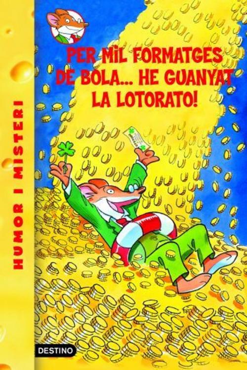 Cover of the book 32- Per mil formatges de bola, he guanyat la lotorato! by Geronimo Stilton, Grup 62