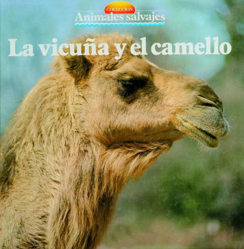 Cover of the book La vicuña y el camello by , Parramón Paidotribo