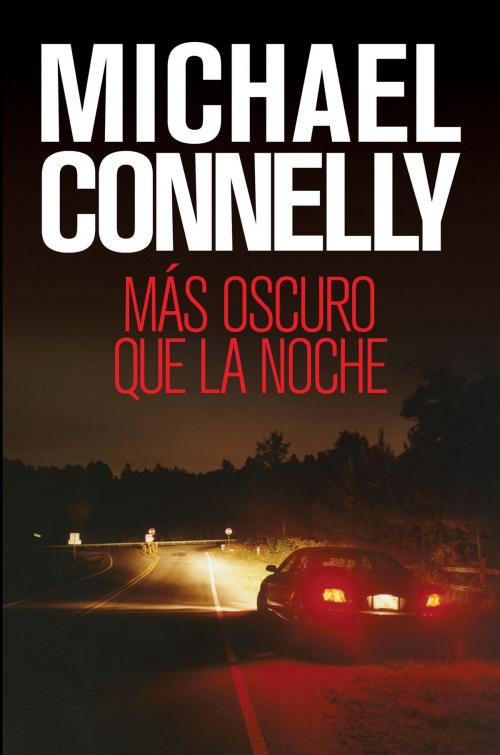 Cover of the book Más oscuro que la noche by Michael Connelly, Roca Editorial de Libros