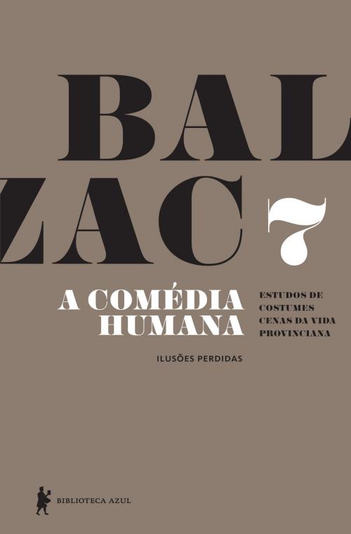 Cover of the book A Comédia Humana - v. 7 (As ilusões perdidas) by Honoré de Balzac, Globo Livros