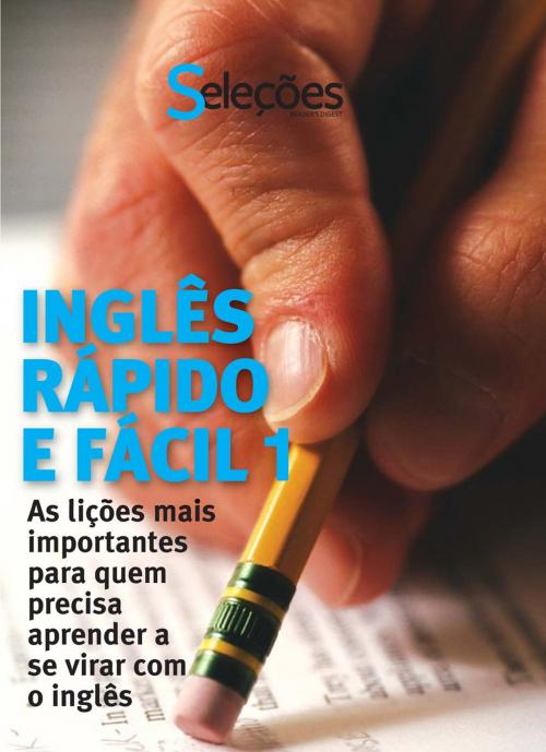 Cover of the book Inglês Rápido e Fácil 1 by Seleções do Reader's Digest, Seleções do Reader's Digest