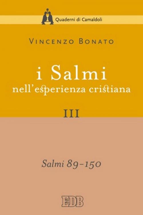 Cover of the book I Salmi nell'esperienza cristiana. III by Vincenzo Bonato, EDB - Edizioni Dehoniane Bologna