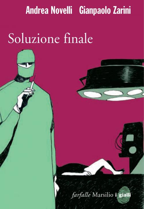 Cover of the book Soluzione finale by Andrea Novelli, Gianpaolo Zarini, Marsilio
