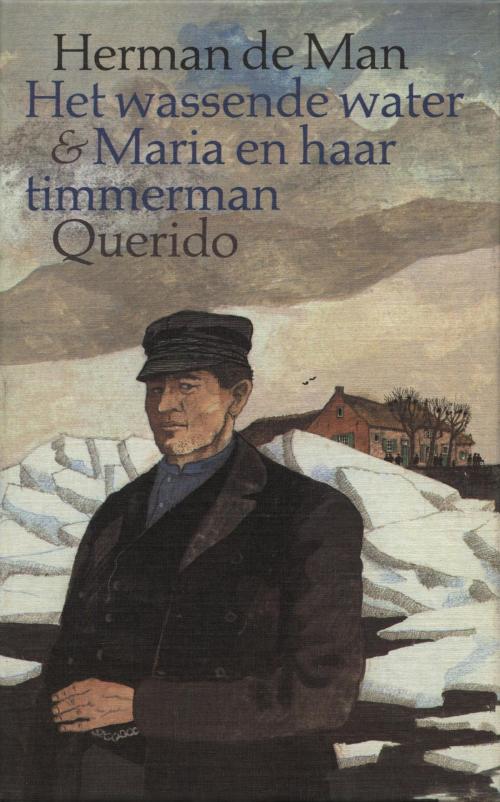 Cover of the book Het wassende water en Maria en haar timmerman by Herman de Man, Singel Uitgeverijen