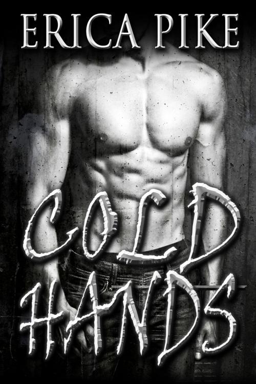 Cover of the book Cold Hands by Erica Pike, Erica Pike