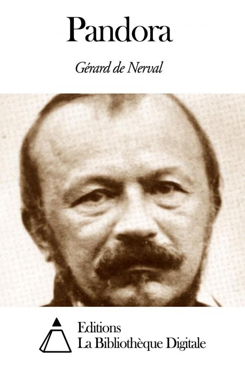 Cover of the book Pandora by Gérard de Nerval, Editions la Bibliothèque Digitale