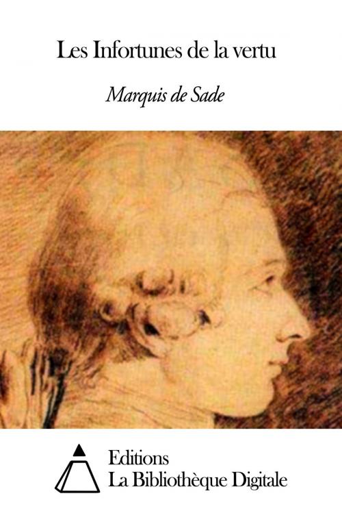 Cover of the book Les Infortunes de la vertu by Marquis de Sade, Editions la Bibliothèque Digitale