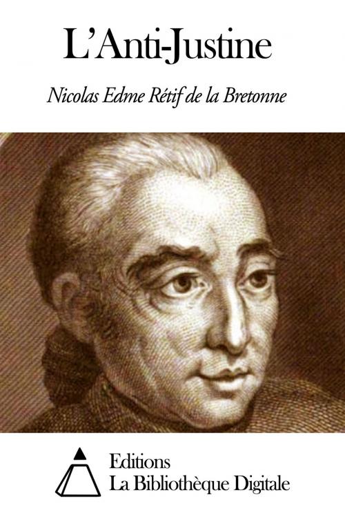 Cover of the book L’Anti-Justine by Nicolas Edme Rétif de la Bretonne, Editions la Bibliothèque Digitale