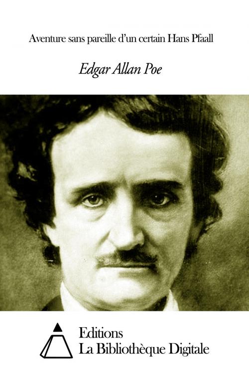 Cover of the book Aventure sans pareille d’un certain Hans Pfaall by Edgar Allan Poe, Editions la Bibliothèque Digitale