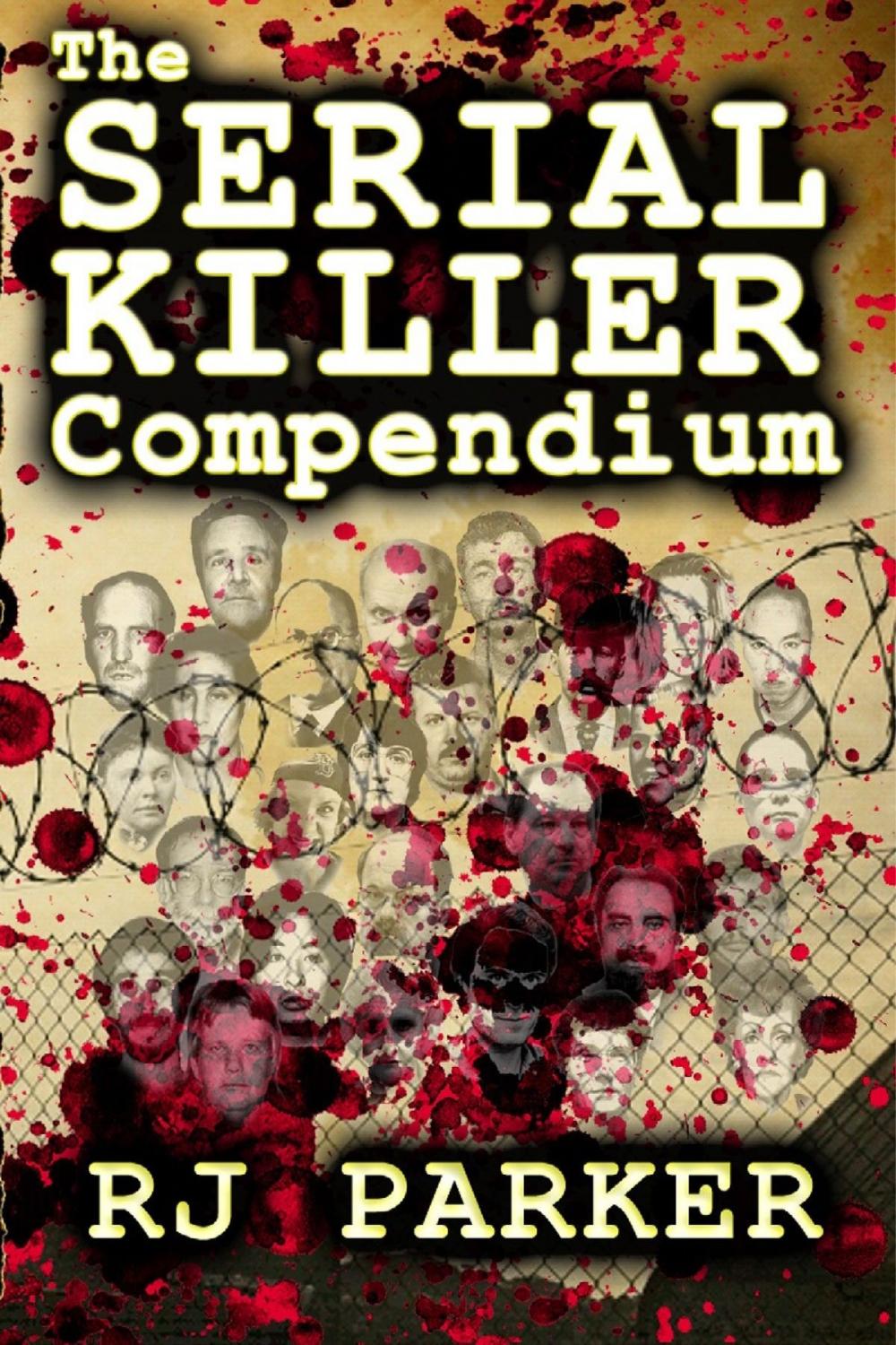 Big bigCover of The Serial Killer Compendium - Serial Killers True Crime