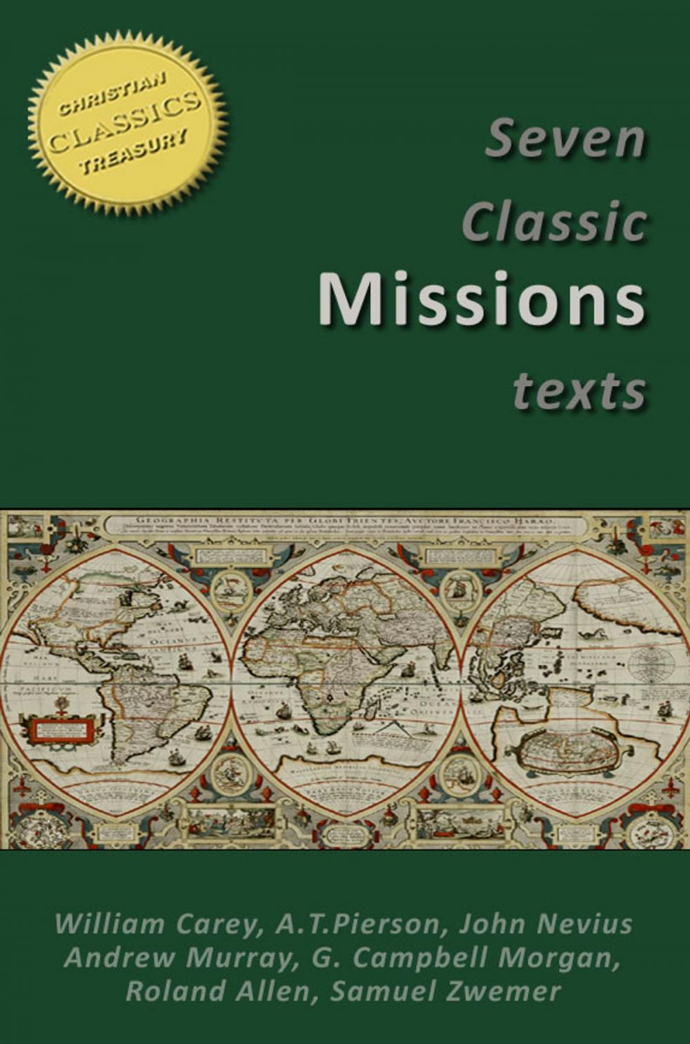 Big bigCover of 7 CLASSIC MISSIONS TEXTS: Obligation to use Means, Key to the Missionary Problem, Missionary Methods St Pauls or Ours, Glory of the Impossible, Planting Missionary Churches, Crisis of Missions