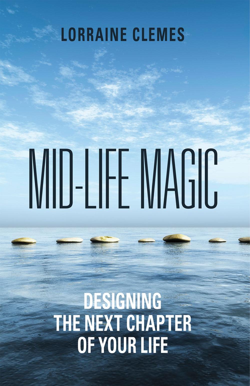 Big bigCover of Mid-life Magic. Designing the Next Chapter of Your Life