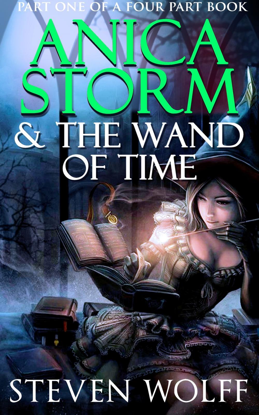 Big bigCover of Anica Storm & The Wand Of Time (Part 1 of 4)