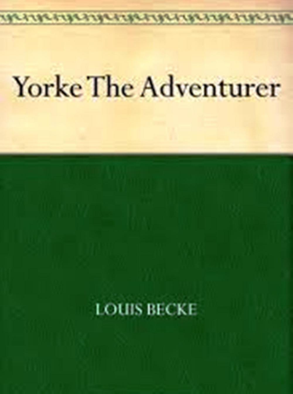 Big bigCover of Yorke The Adventurer (1901)