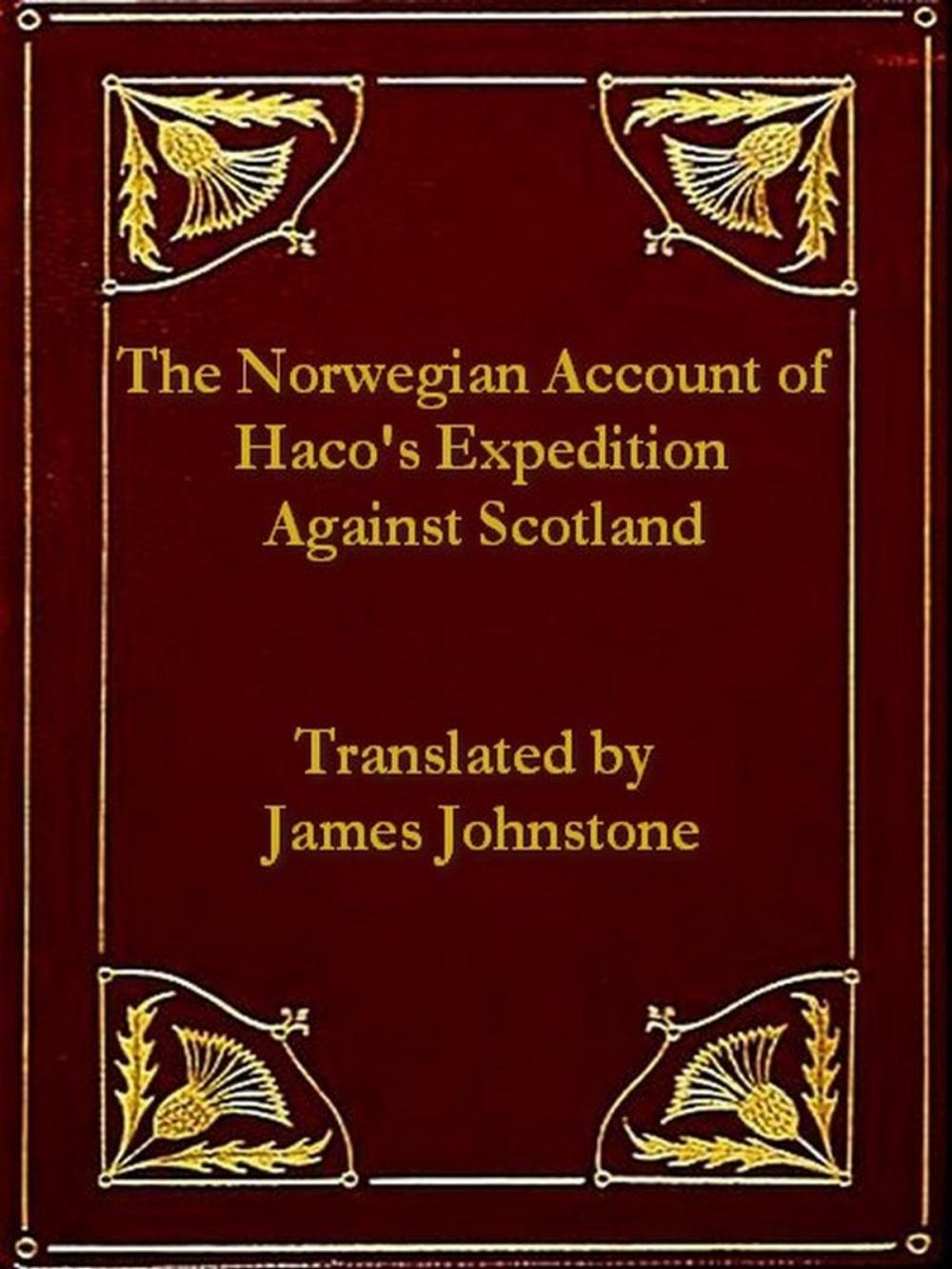 Big bigCover of The Norwegian Account of Haco's Expedition against Scotland; A.D. MCCLXIII