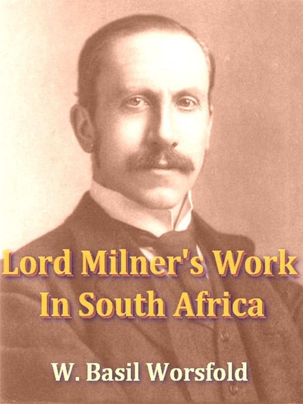 Big bigCover of Lord Milner's Work in South Africa