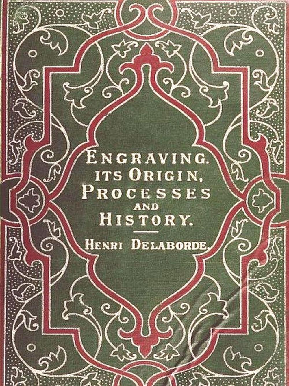 Big bigCover of Engraving: Its Origin, Processes, and History