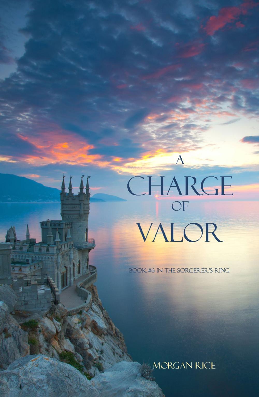 Big bigCover of A Charge of Valor (Book #6 in the Sorcerer's Ring)