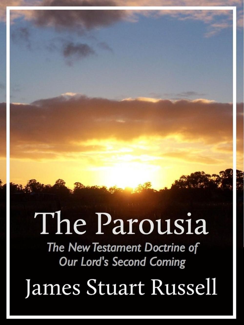 Big bigCover of Parousia: The New Testament Doctrine of Our Lord's Second Coming