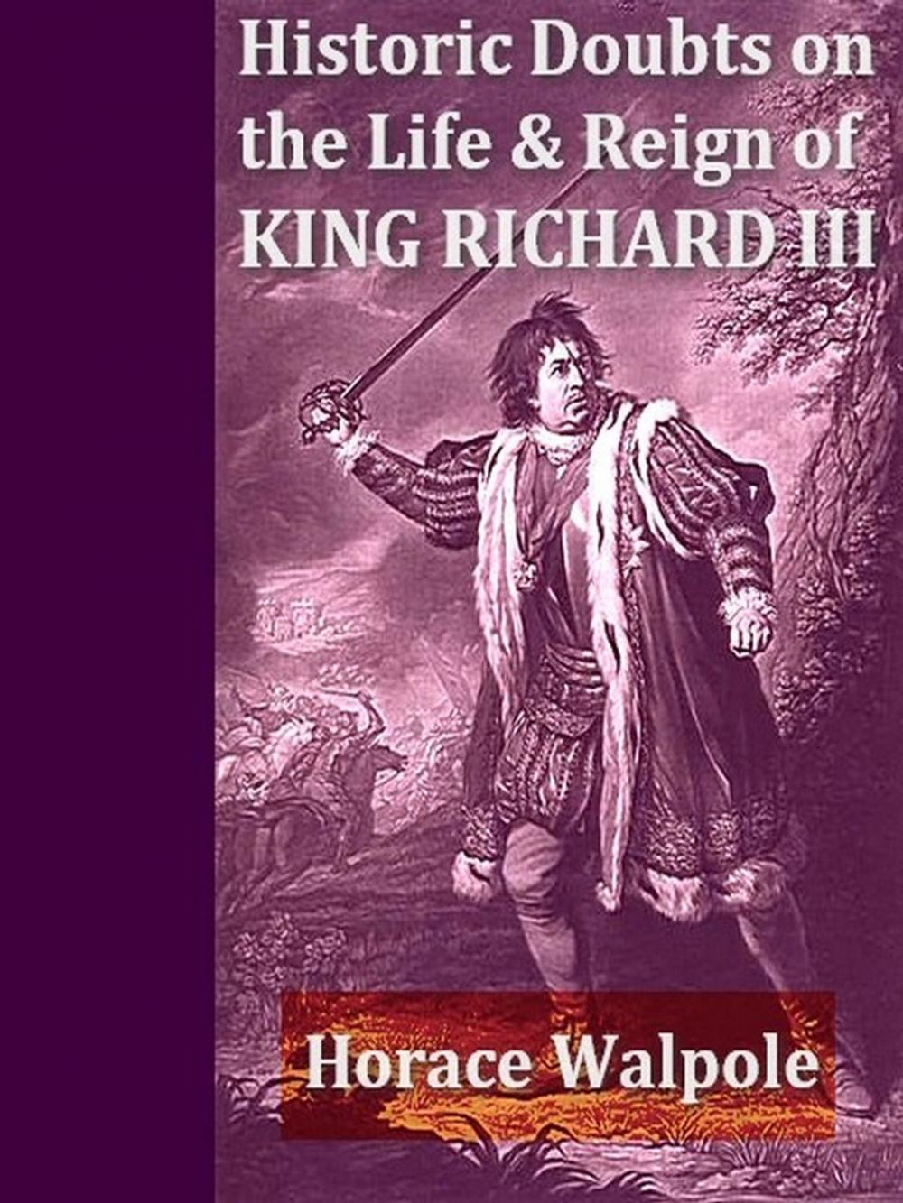 Big bigCover of Historic Doubts on the Life and Reign of King Richard the Third