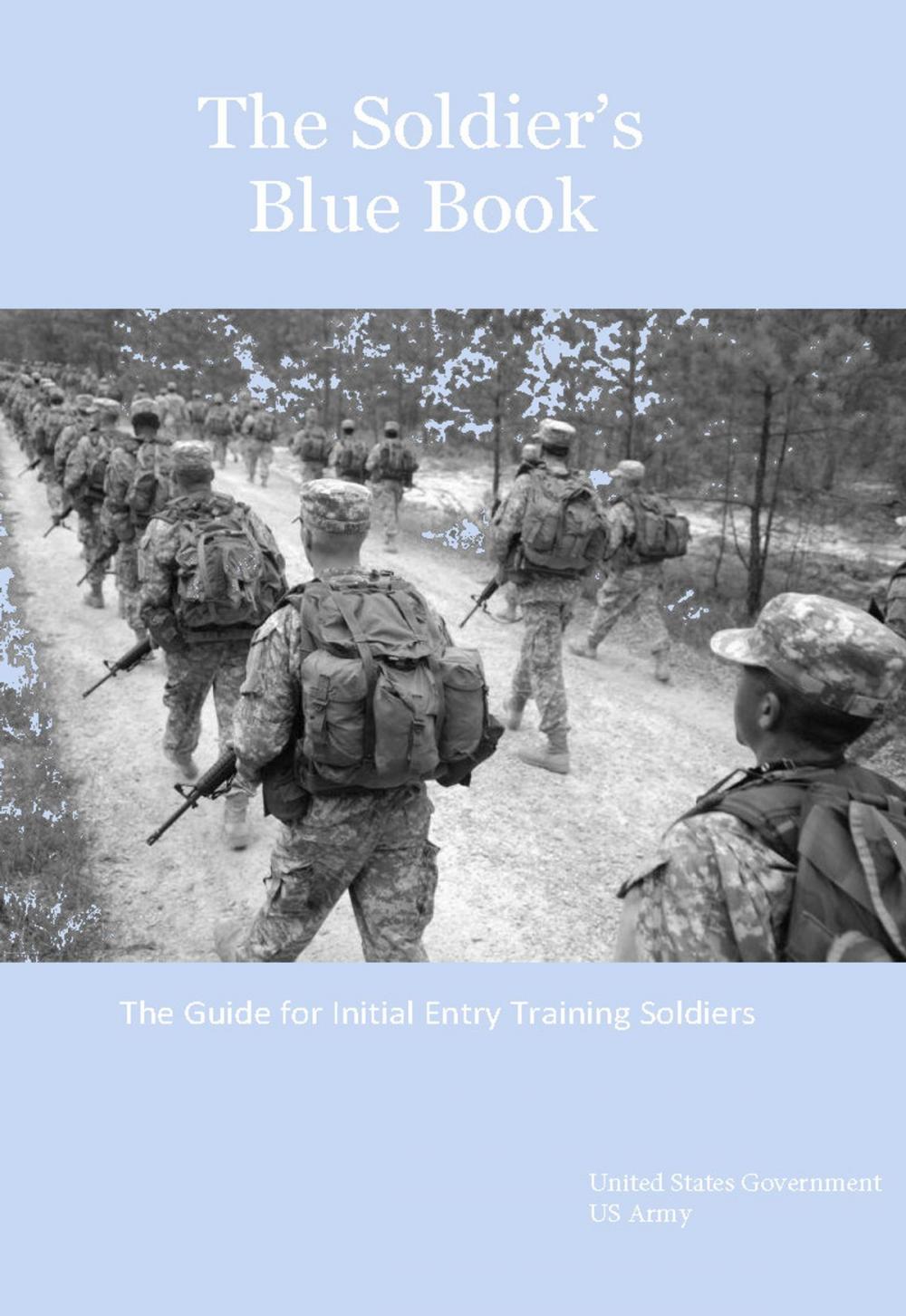 Big bigCover of The Soldier’s Blue Book: The Guide for Initial Entry Training Soldiers TRADOC Pamphlet 600-4