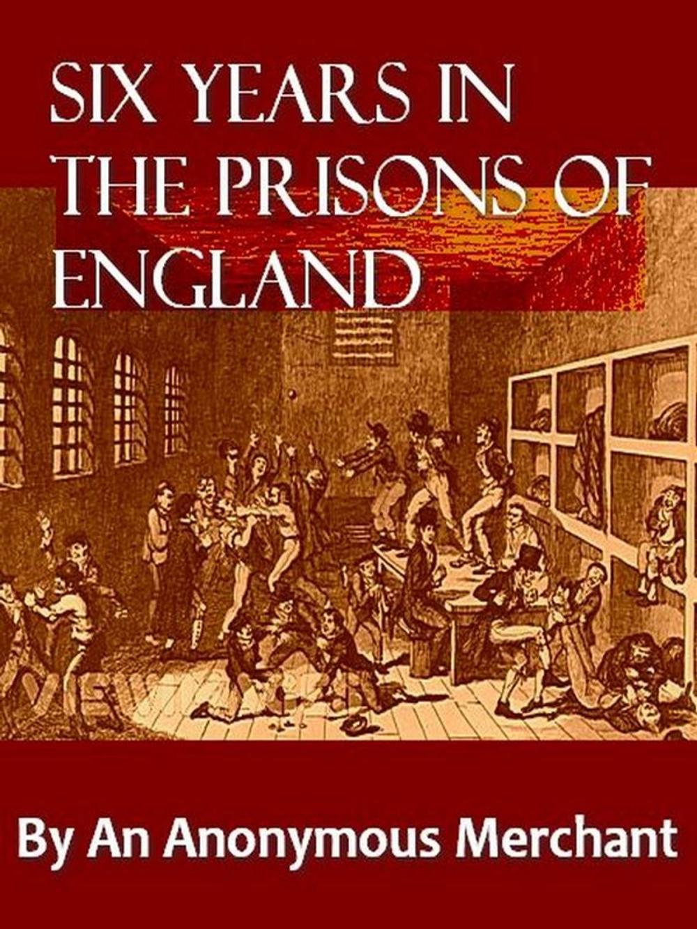 Big bigCover of Six Years in the Prisons of England