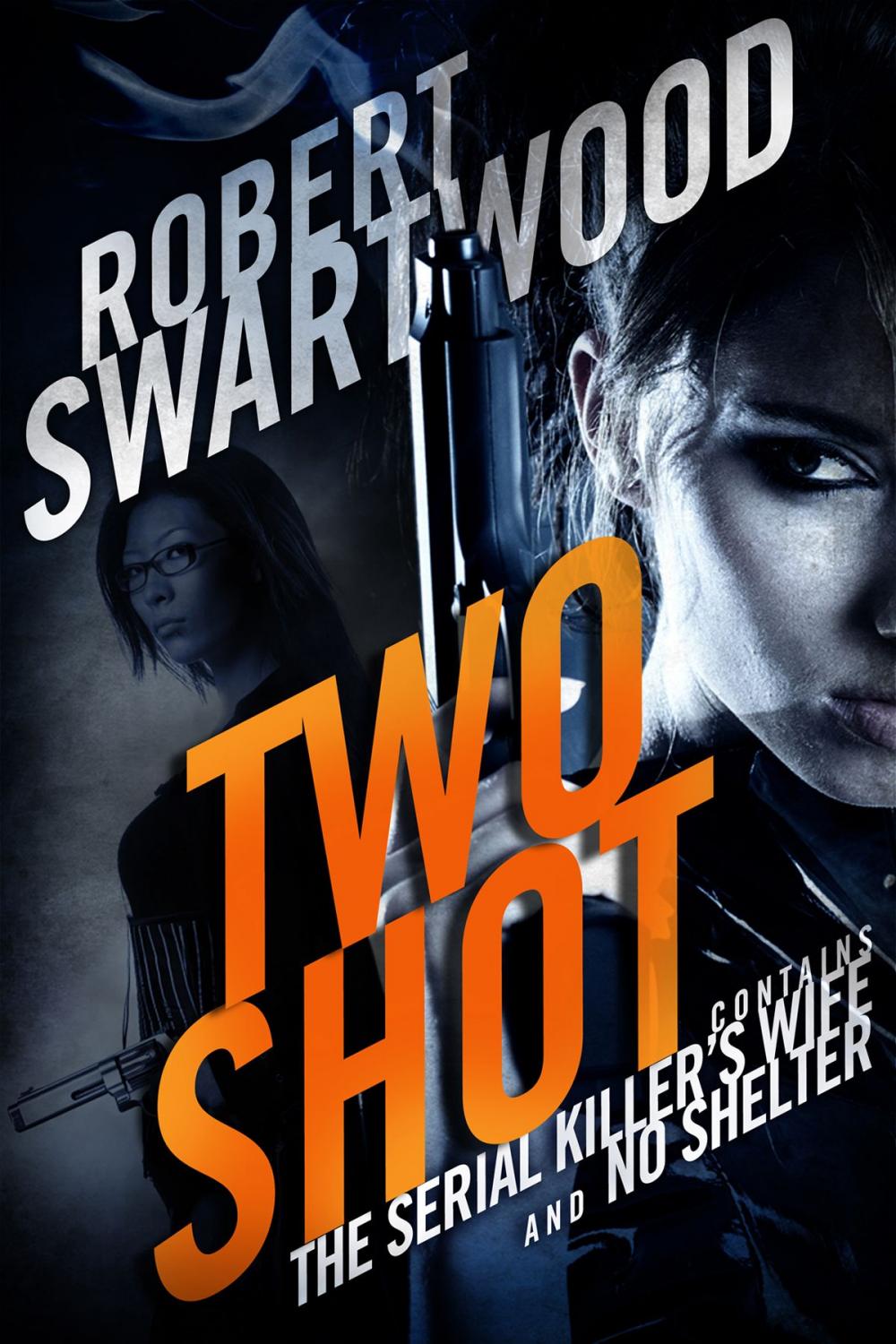 Big bigCover of Two Shot: The Serial Killer's Wife and No Shelter