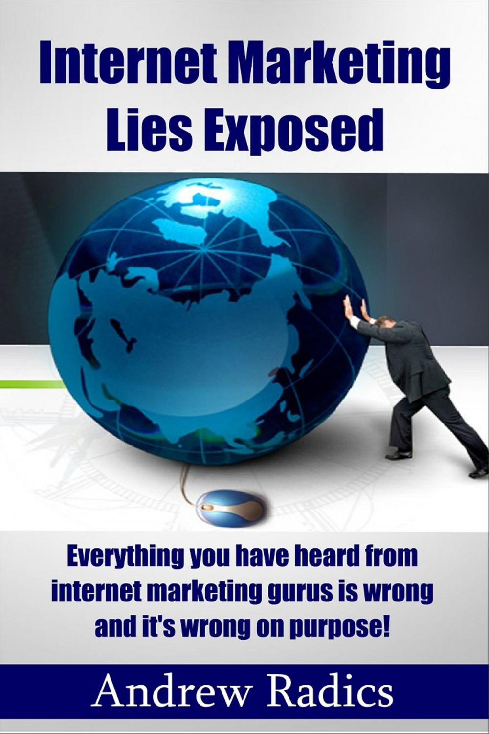 Big bigCover of Internet Marketing Lies Exposed