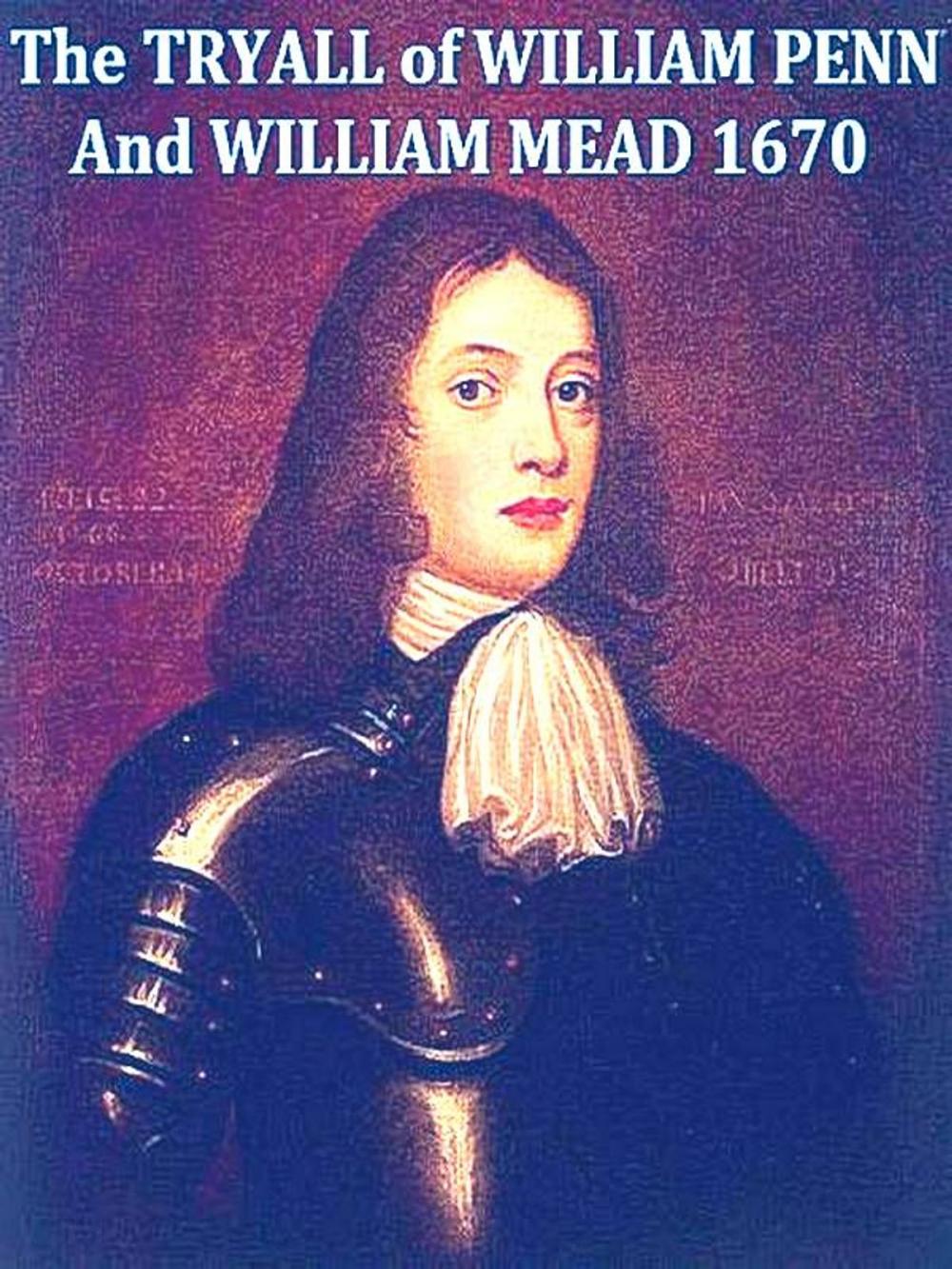 Big bigCover of The Tryal of William Penn and William Mead